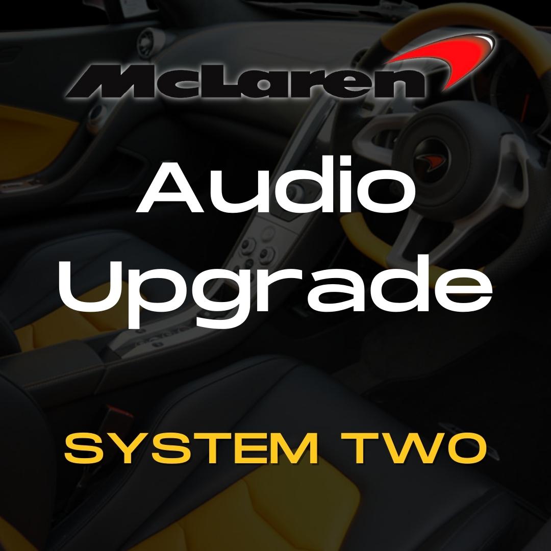 MCLAREN AUDIO UPGRADE - SYSTEM TWO
