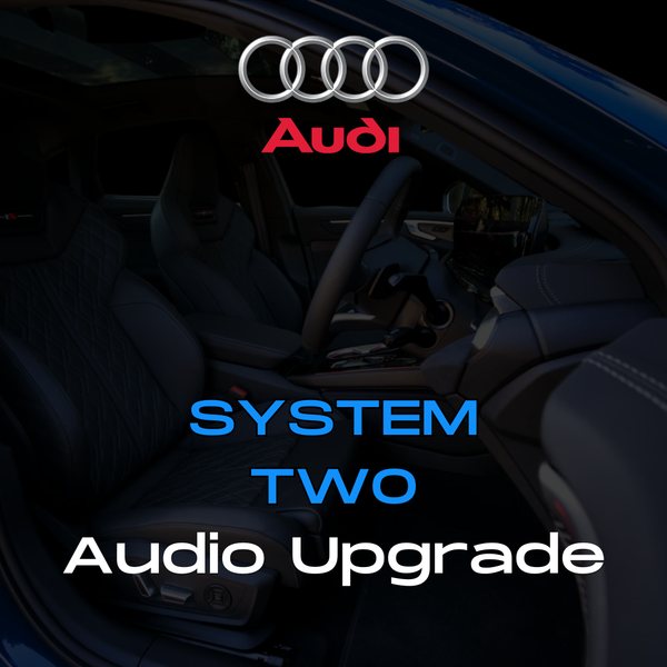 Audi Audio Upgrade - SYSTEM TWO