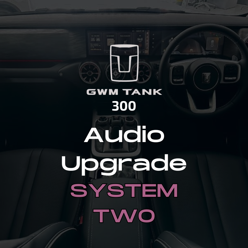 GWM Tank 300 System Two Audio Upgrade