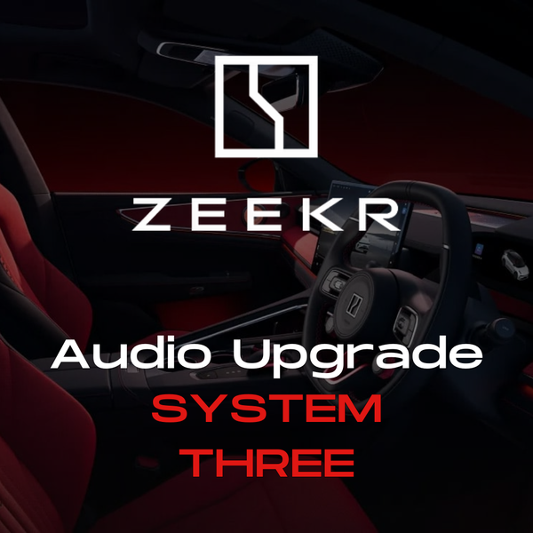 Zeekr Audio Upgrade — System Three